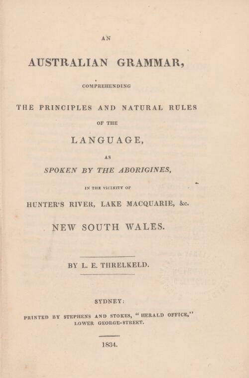 Title page of An Australian Grammar by L.E. Threlkeld, detailing principles of Aboriginal languages, printed in Sydney, 1834.
