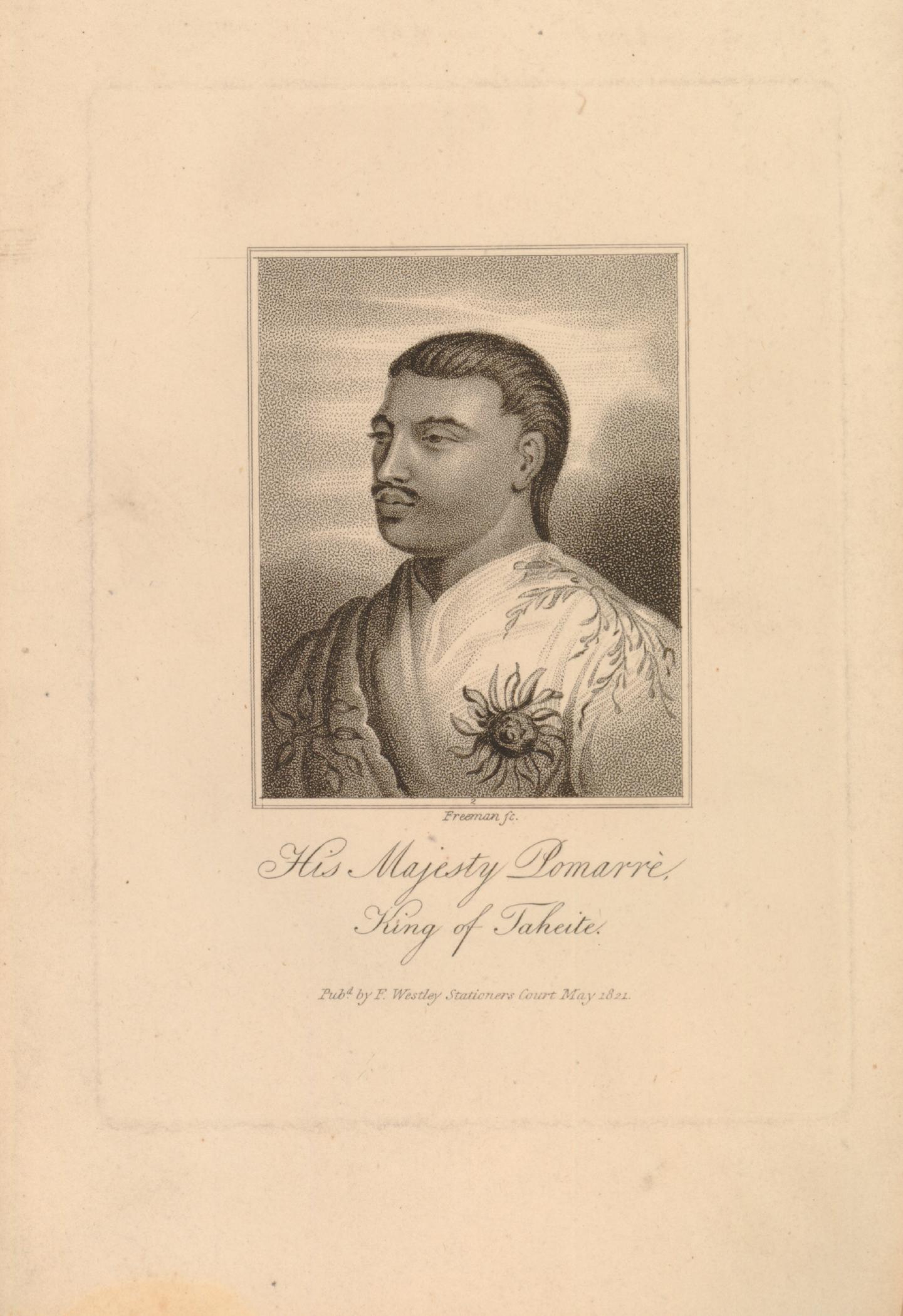 Engraving of His Majesty Pomarré, King of Tahiti, wearing traditional attire adorned with floral motifs, circa 1821.